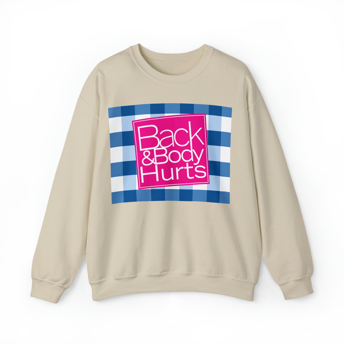 Back and Body Hurts Sweatshirt, Sweatshirt, Unisex Heavy Blend Sweater, Gift for mom, Christmas gift
