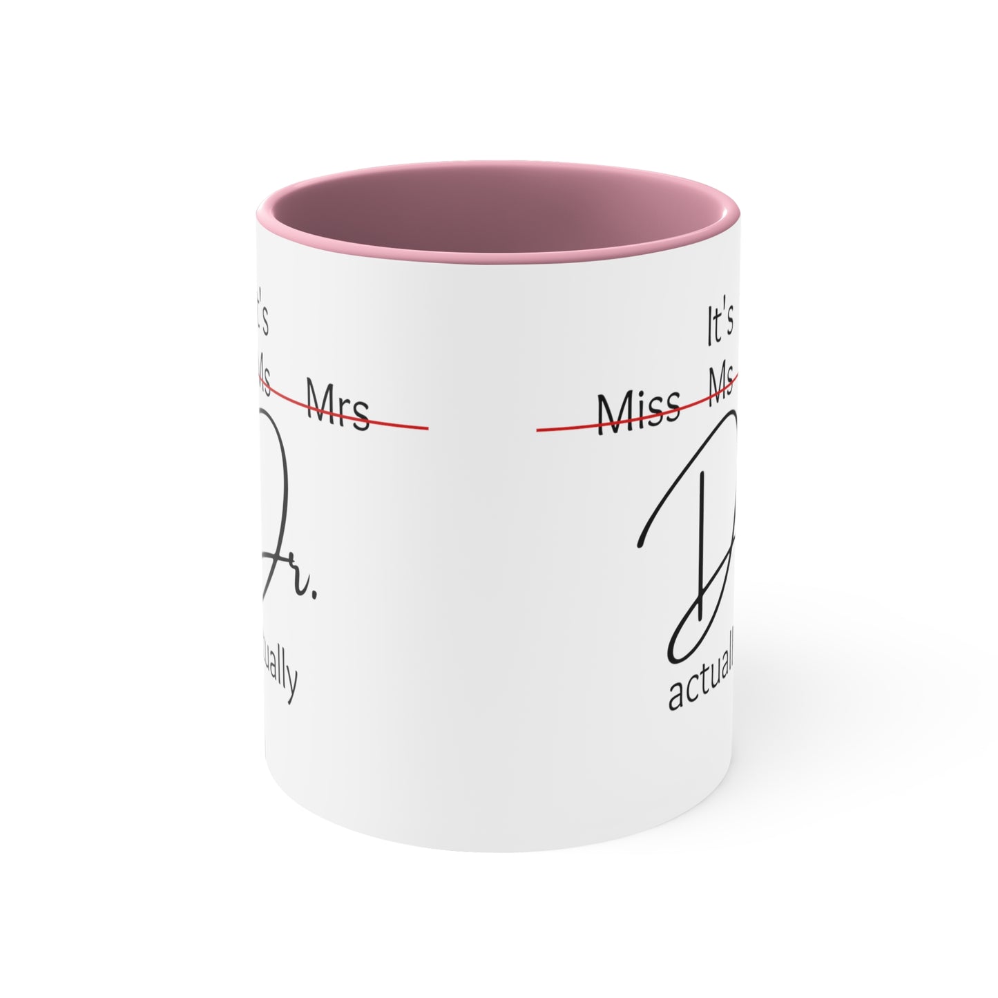 Its doctor actually, female doctor mug, Coffee tea Mug, 11oz
