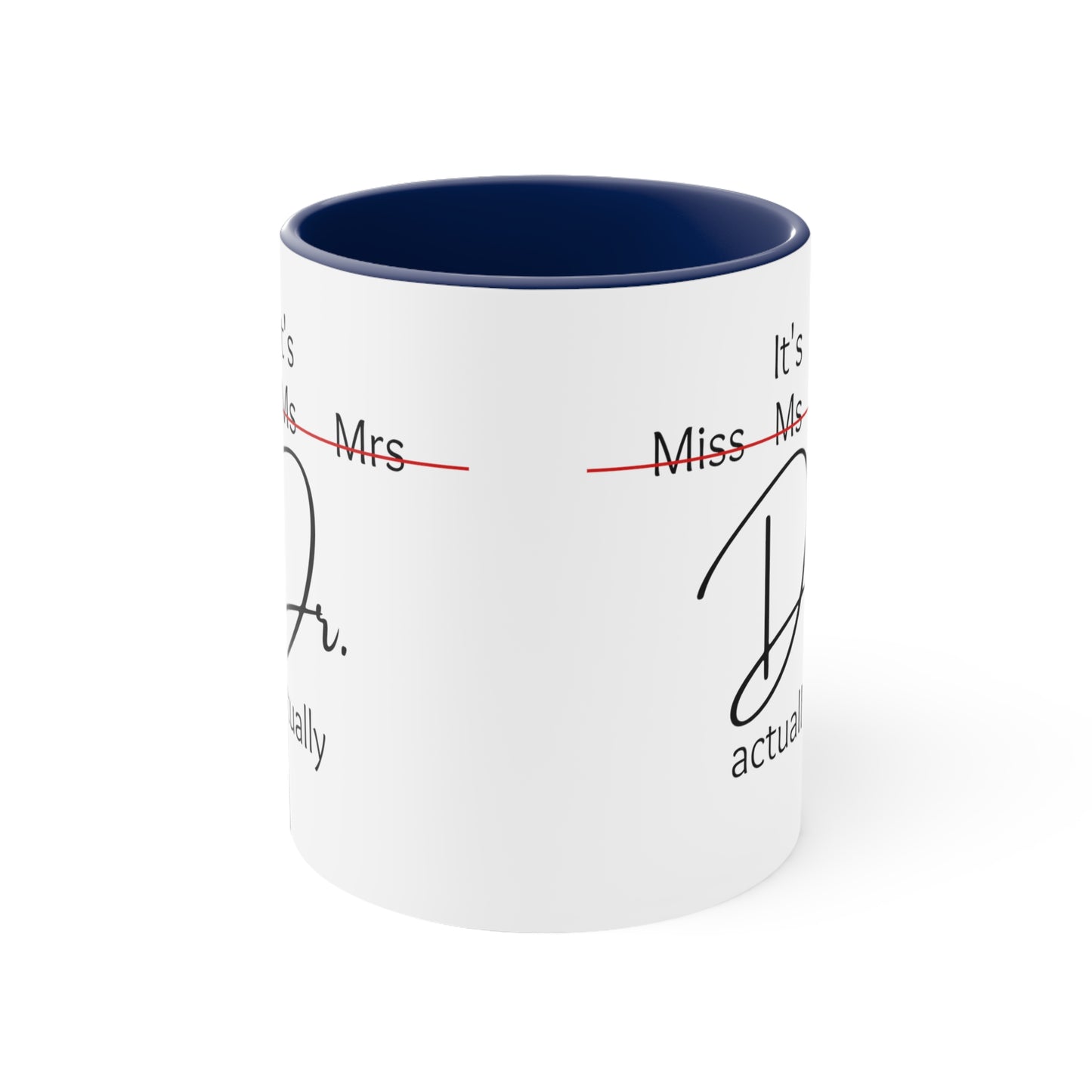 Its doctor actually, female doctor mug, Coffee tea Mug, 11oz