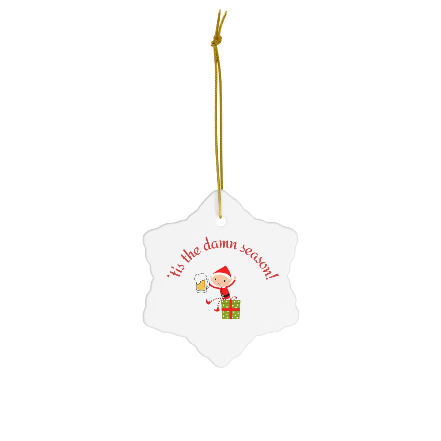 Tis the damn Season Christmas ornament, Holiday Ornament, Funny Gift, Christmas Tree Decor, 4 Shapes, Drinking Elf, Funny Elf, Naughty Elf
