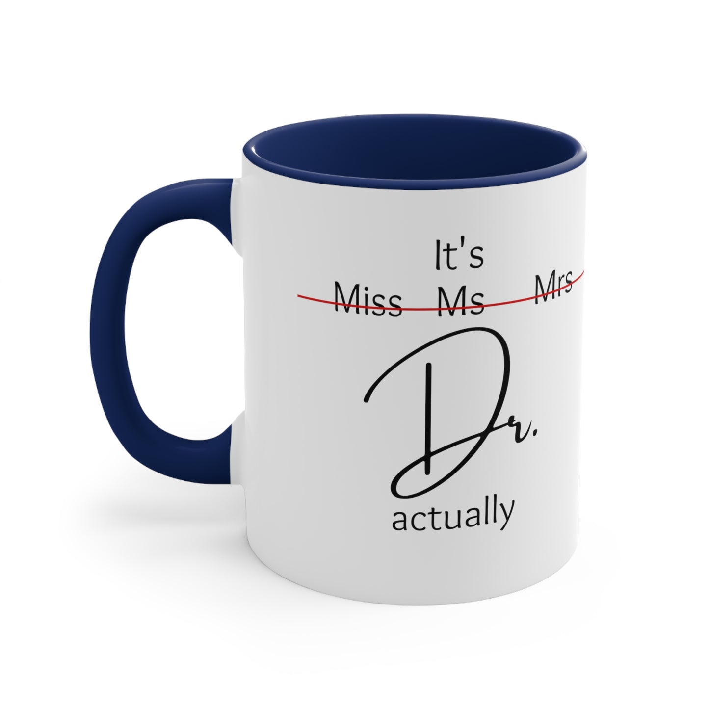 Its doctor actually, female doctor mug, Coffee tea Mug, 11oz