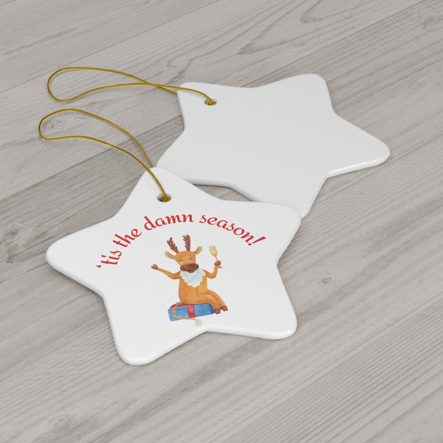 Tis the damn Season Christmas ornament, Holiday Ornament, Funny Gift, Christmas Tree Decor, 4 Shapes, Drinking Reindeer, Funny Reindeer