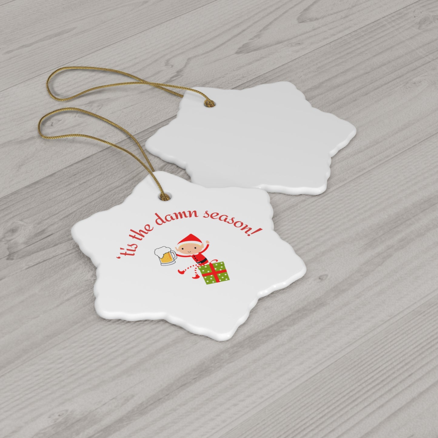 Tis the damn Season Christmas ornament, Holiday Ornament, Funny Gift, Christmas Tree Decor, 4 Shapes, Drinking Elf, Funny Elf, Naughty Elf