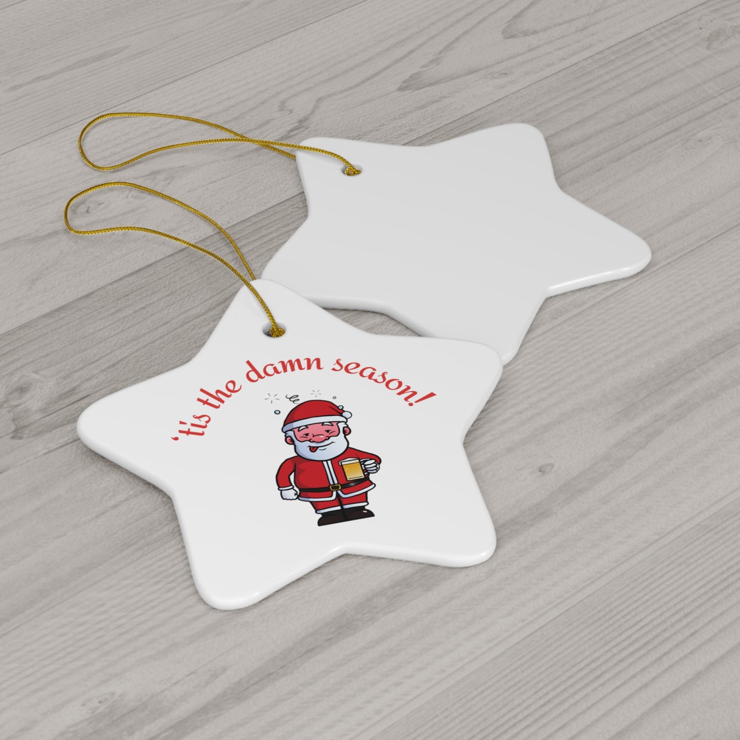 Tis the damn Season Christmas ornament, Holiday Ornament, Funny Gift, Christmas Tree Decor, 4 Shapes, Drinking Santa, Funny Santa, Naughty