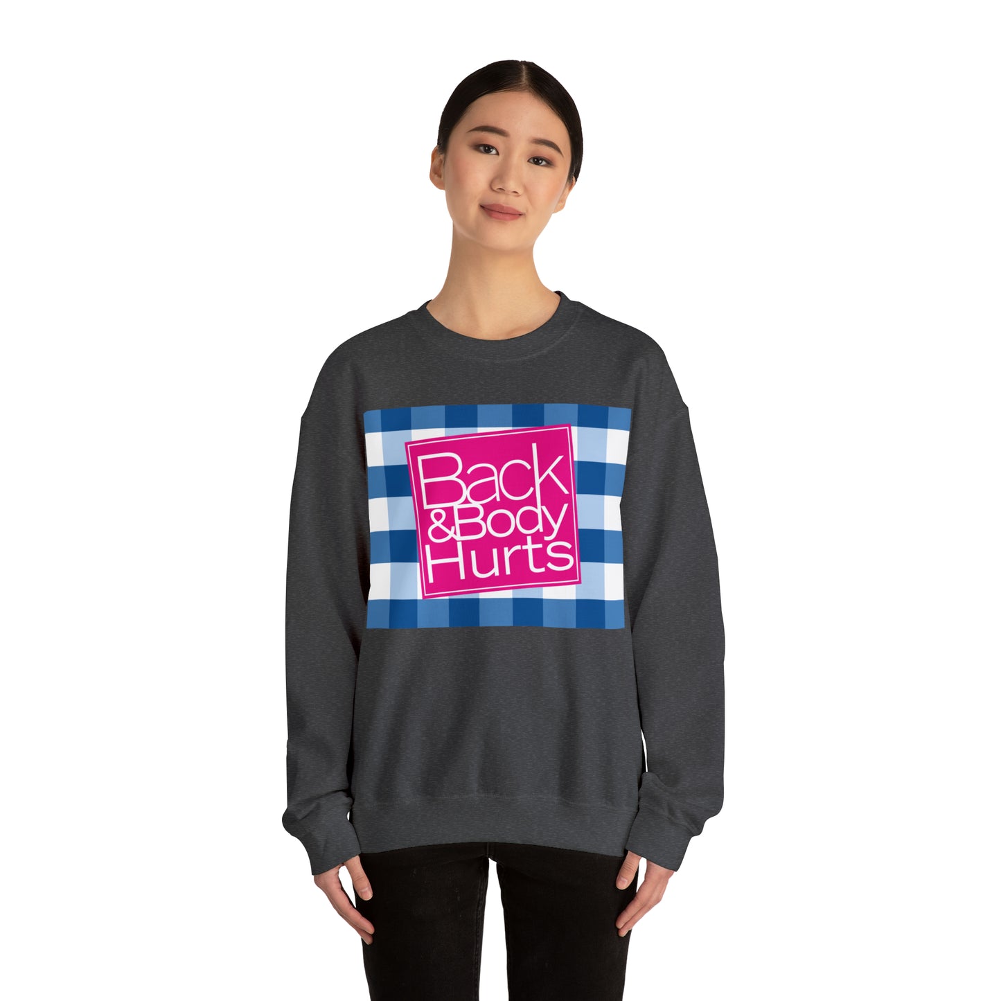 Back and Body Hurts Sweatshirt, Sweatshirt, Unisex Heavy Blend Sweater, Gift for mom, Christmas gift