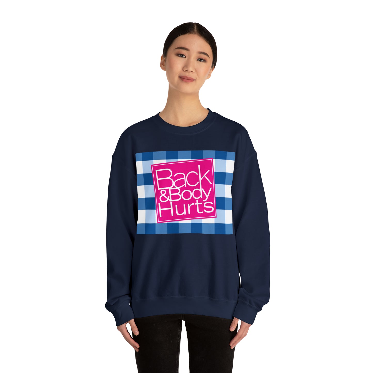 Back and Body Hurts Sweatshirt, Sweatshirt, Unisex Heavy Blend Sweater, Gift for mom, Christmas gift