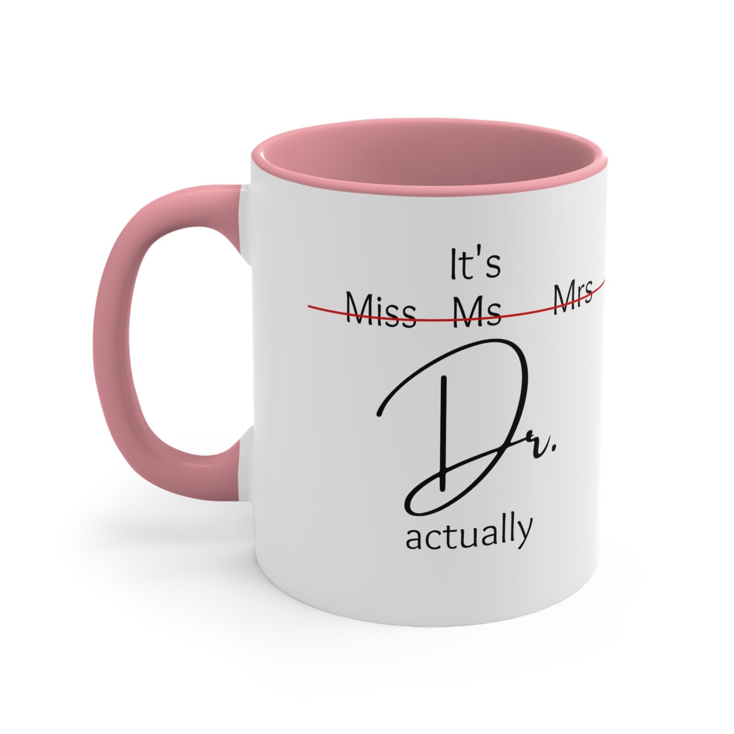 Its doctor actually, female doctor mug, Coffee tea Mug, 11oz