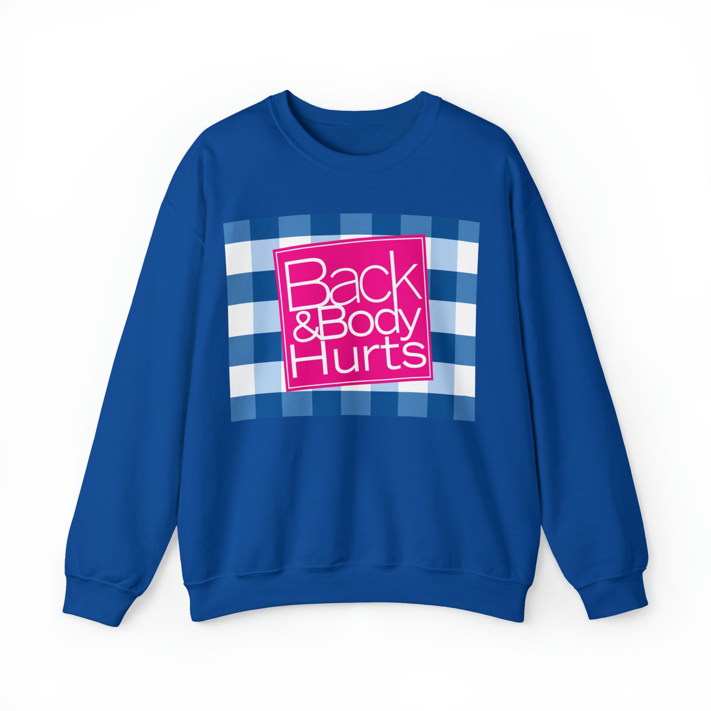 Back and Body Hurts Sweatshirt, Sweatshirt, Unisex Heavy Blend Sweater, Gift for mom, Christmas gift