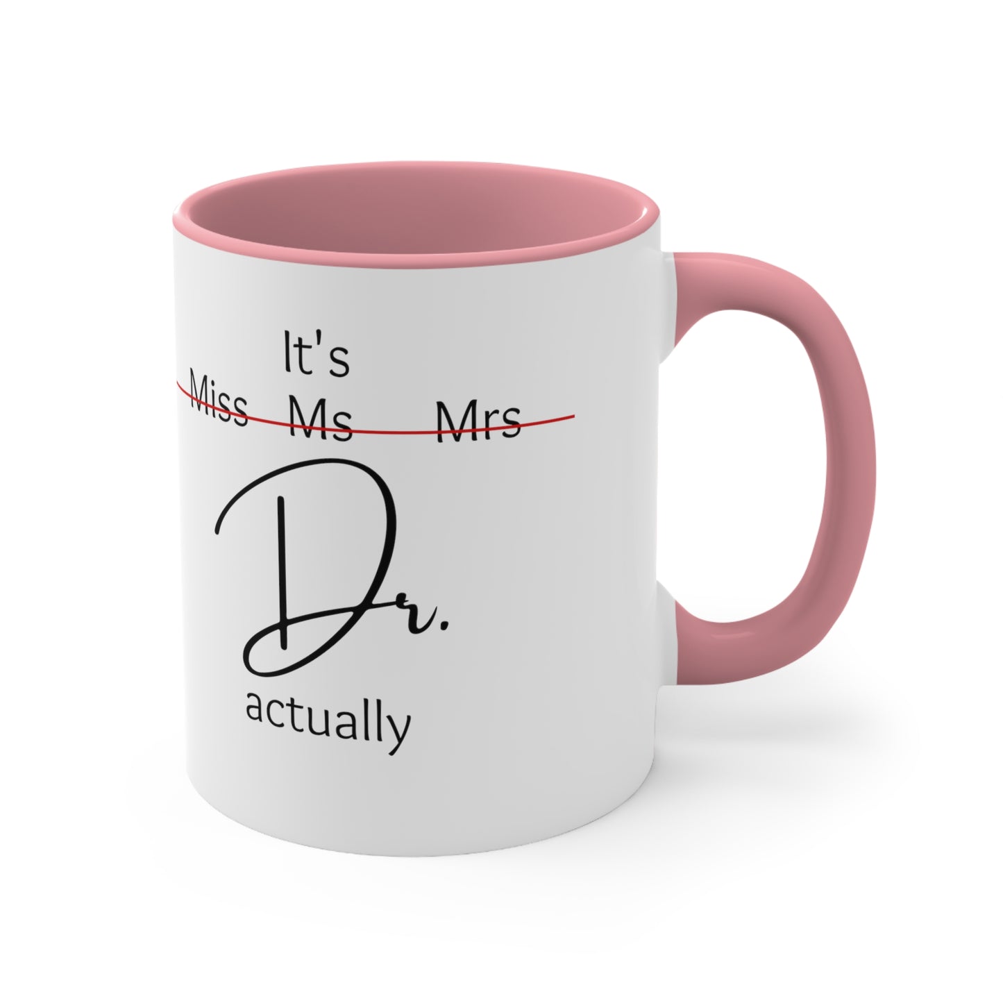 Its doctor actually, female doctor mug, Coffee tea Mug, 11oz