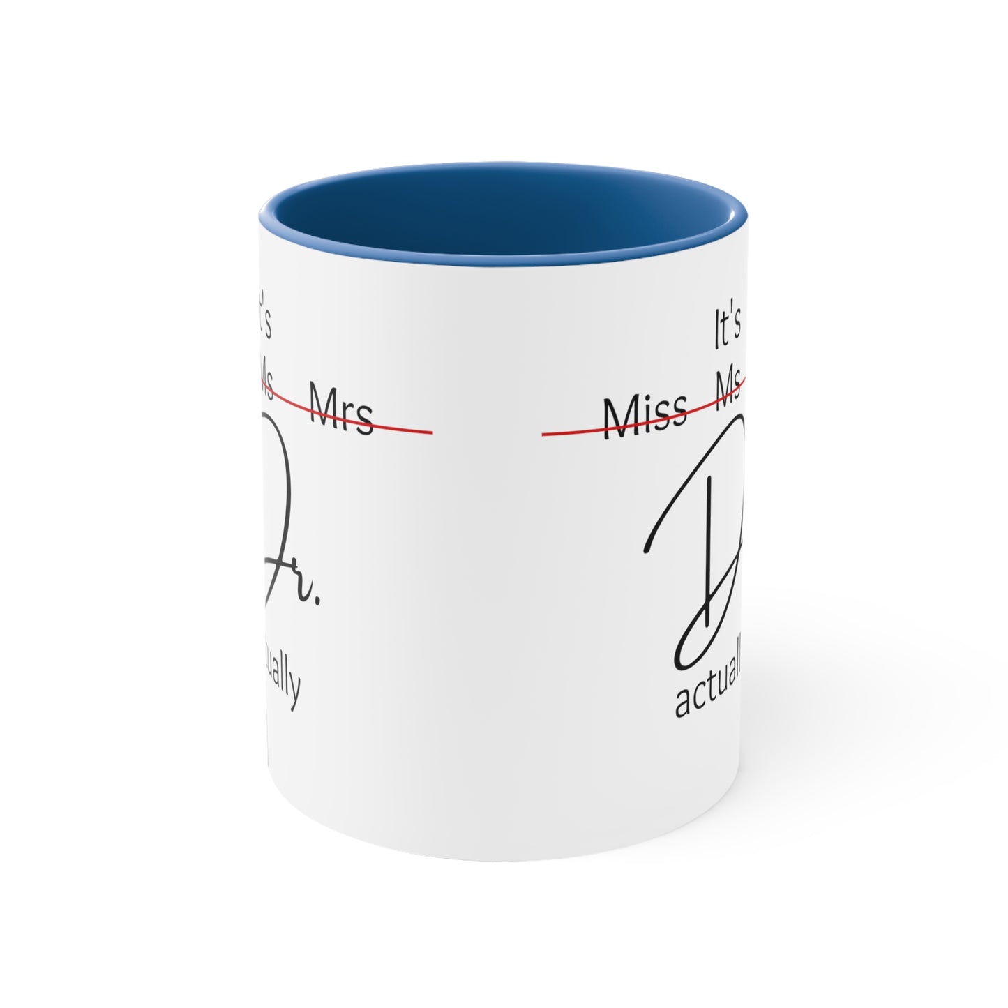 Its doctor actually, female doctor mug, Coffee tea Mug, 11oz