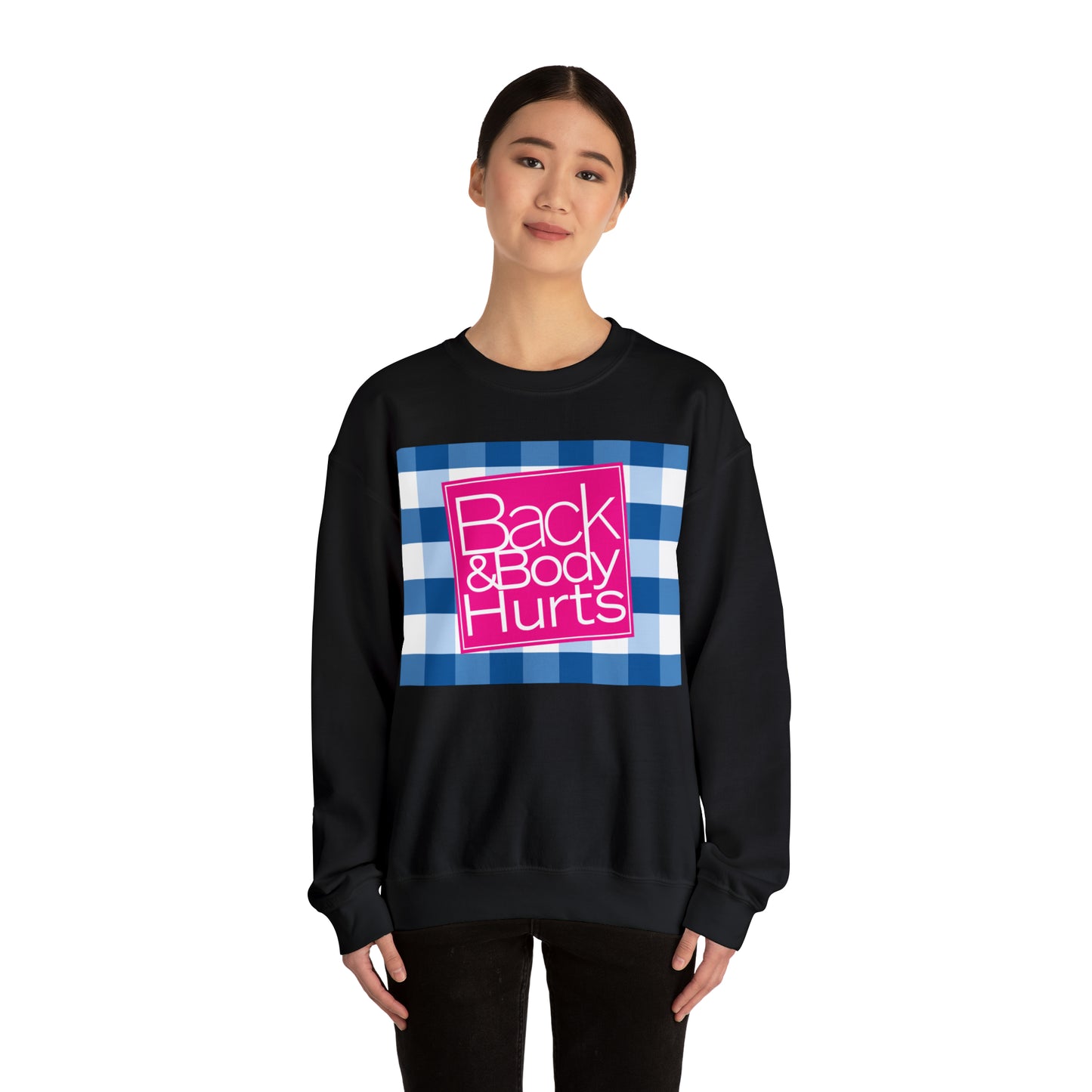 Back and Body Hurts Sweatshirt, Sweatshirt, Unisex Heavy Blend Sweater, Gift for mom, Christmas gift
