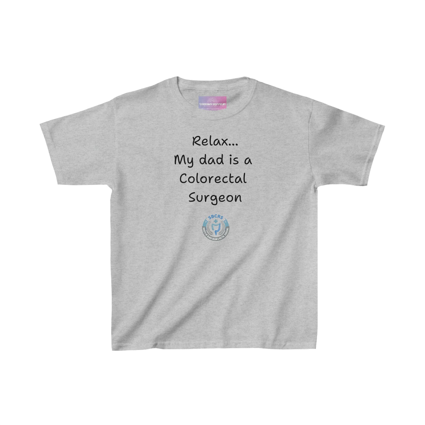 Relax, My Dad is a Colorectal Surgeon, Kids Heavy Cotton Tee