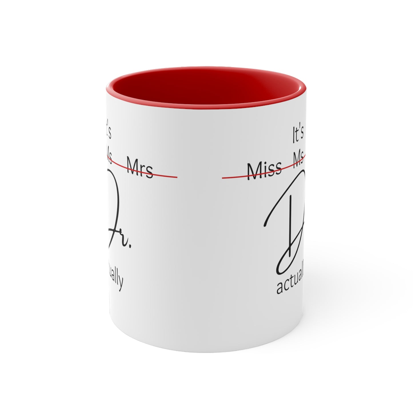 Its doctor actually, female doctor mug, Coffee tea Mug, 11oz