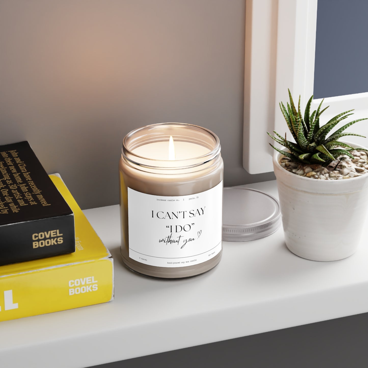 I Can't Say I do Without YOU, Scented Candle, 9oz