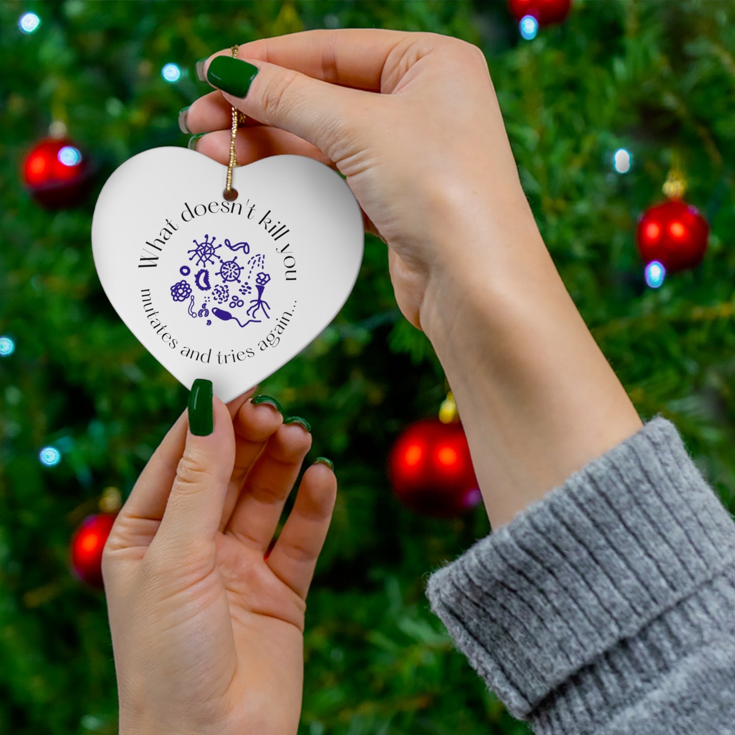What doesnt kill you mutates and tries again Christmas Ornament, Ceramic Ornament, 4 Shapes