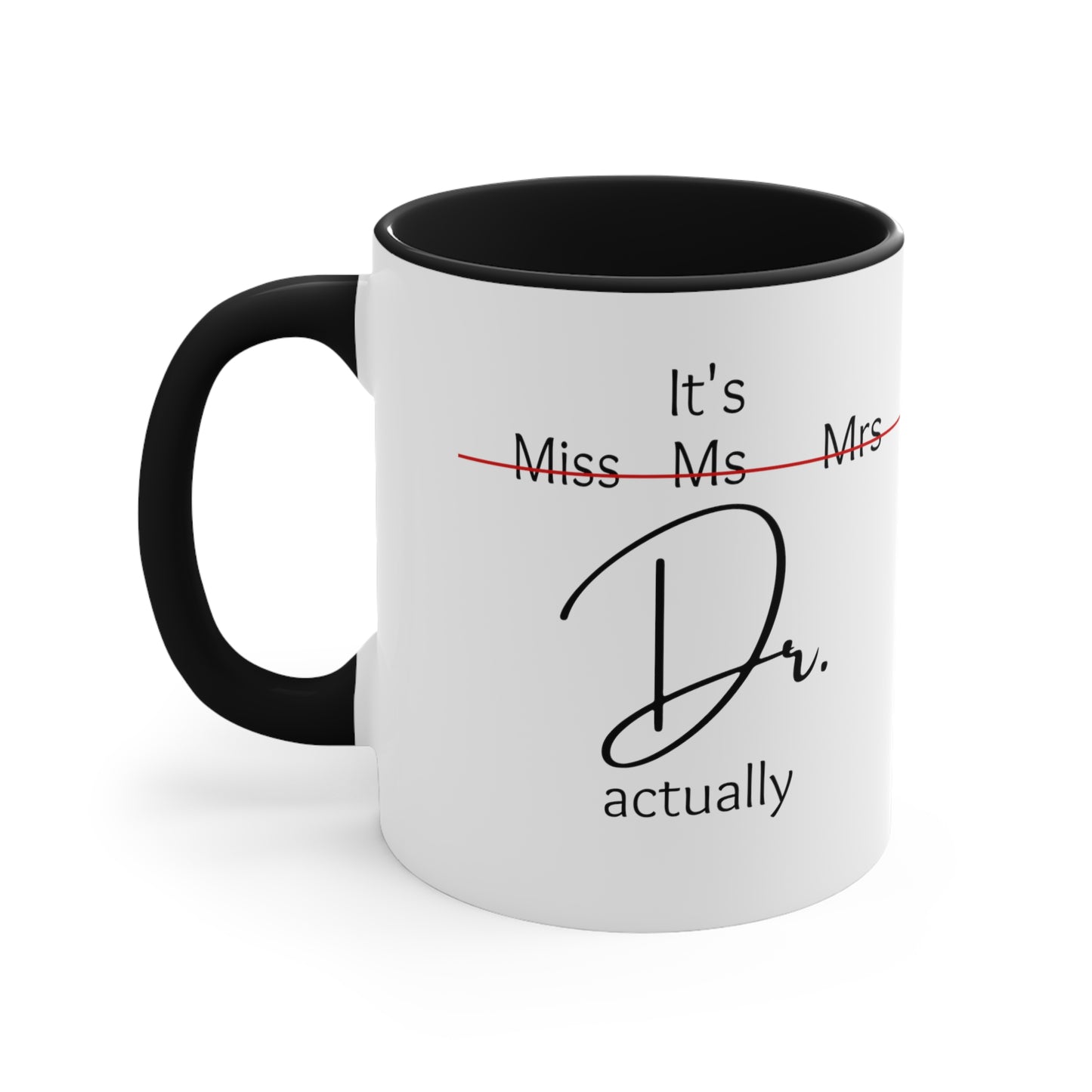 Its doctor actually, female doctor mug, Coffee tea Mug, 11oz