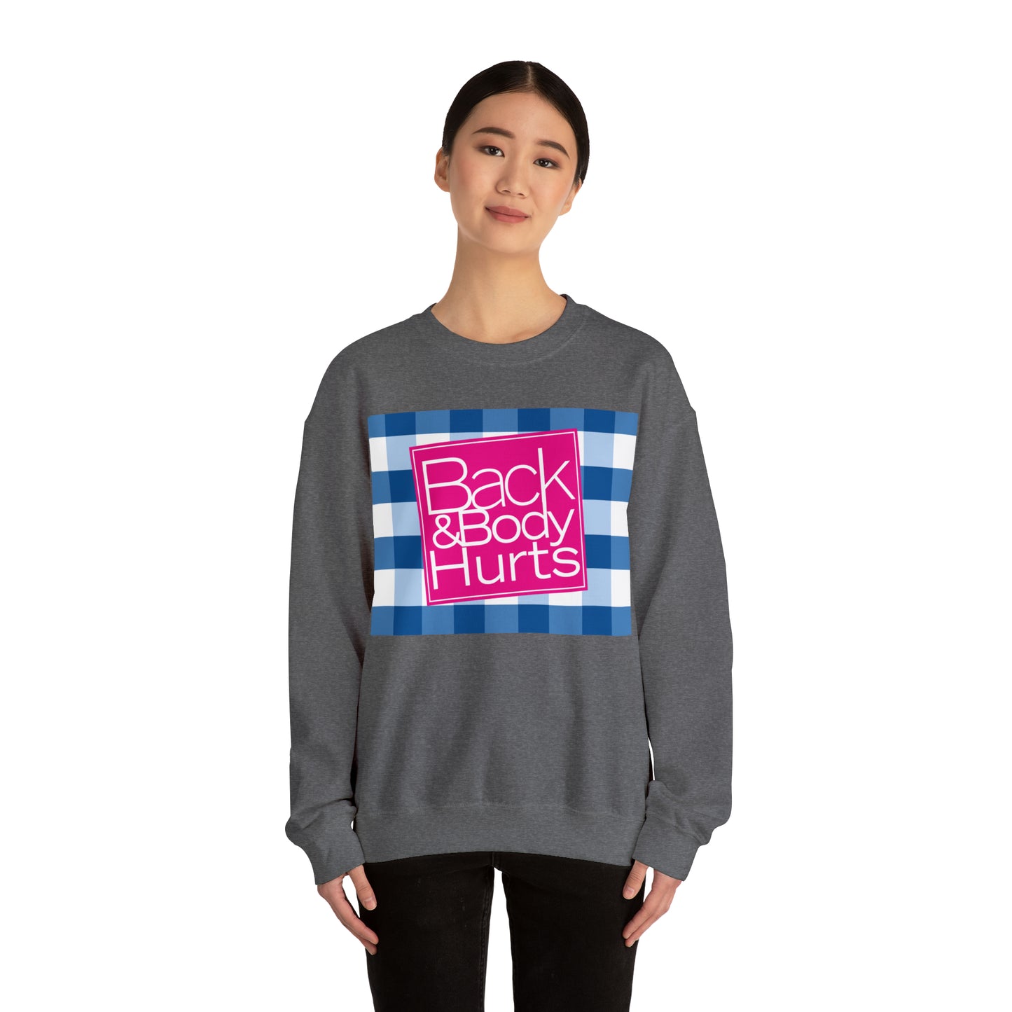 Back and Body Hurts Sweatshirt, Sweatshirt, Unisex Heavy Blend Sweater, Gift for mom, Christmas gift