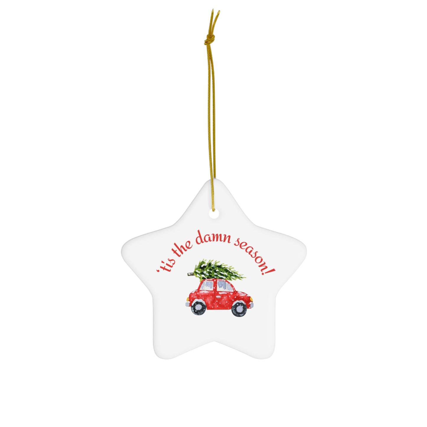 Tis the damn Season Christmas ornament, Holiday Ornament, Funny Gift, Christmas Tree Decoration, 4 Shapes