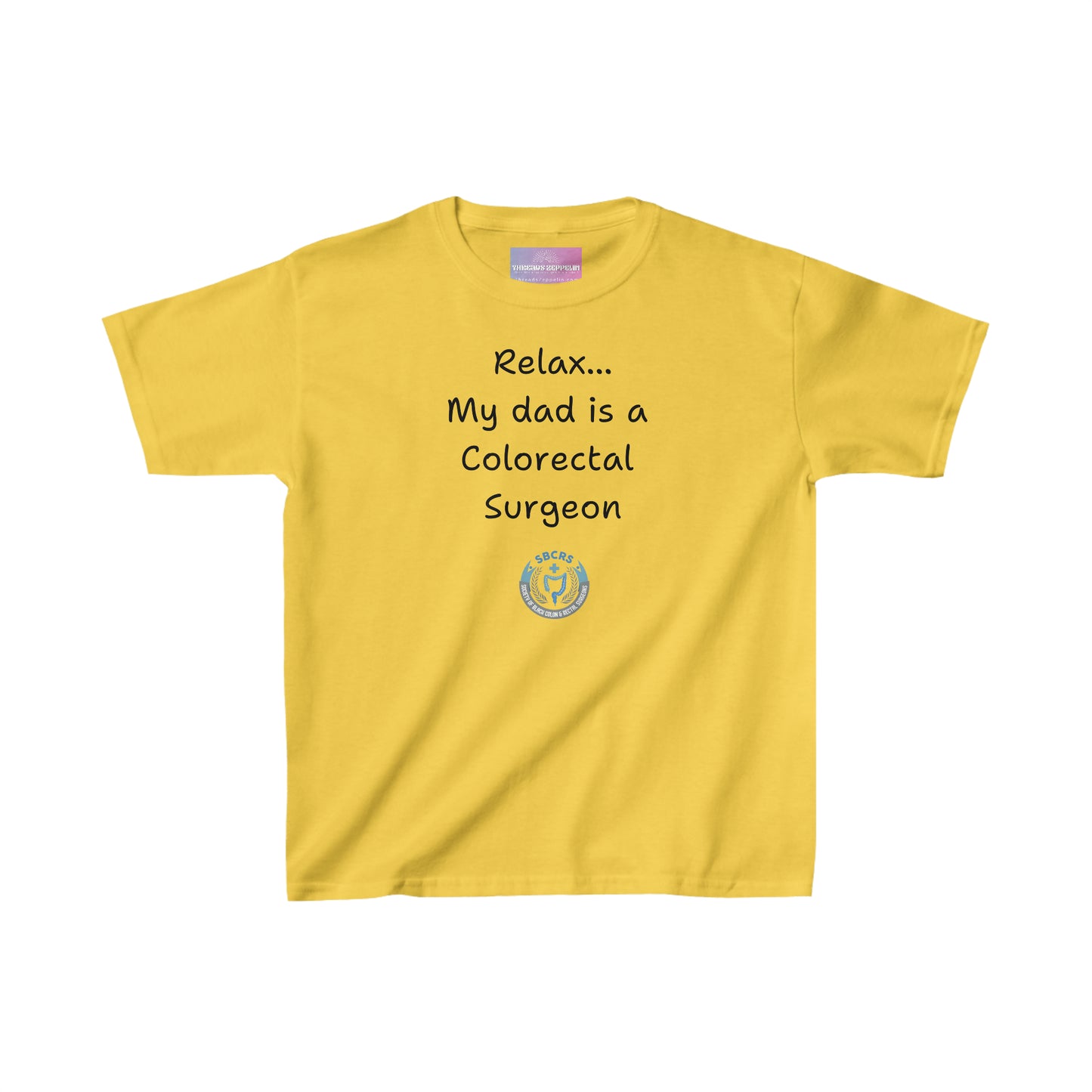 Relax, My Dad is a Colorectal Surgeon, Kids Heavy Cotton Tee
