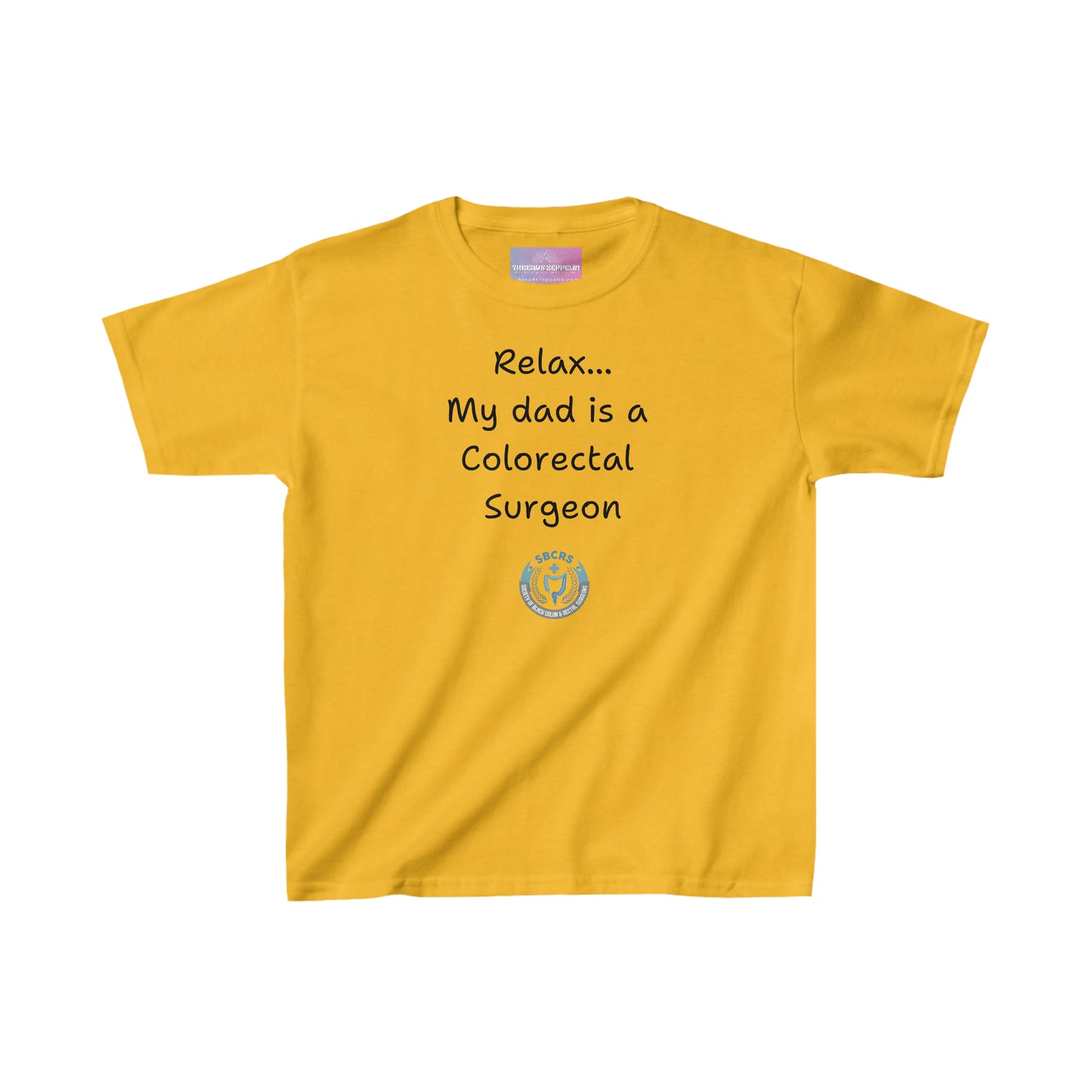 Relax, My Dad is a Colorectal Surgeon, Kids Heavy Cotton Tee