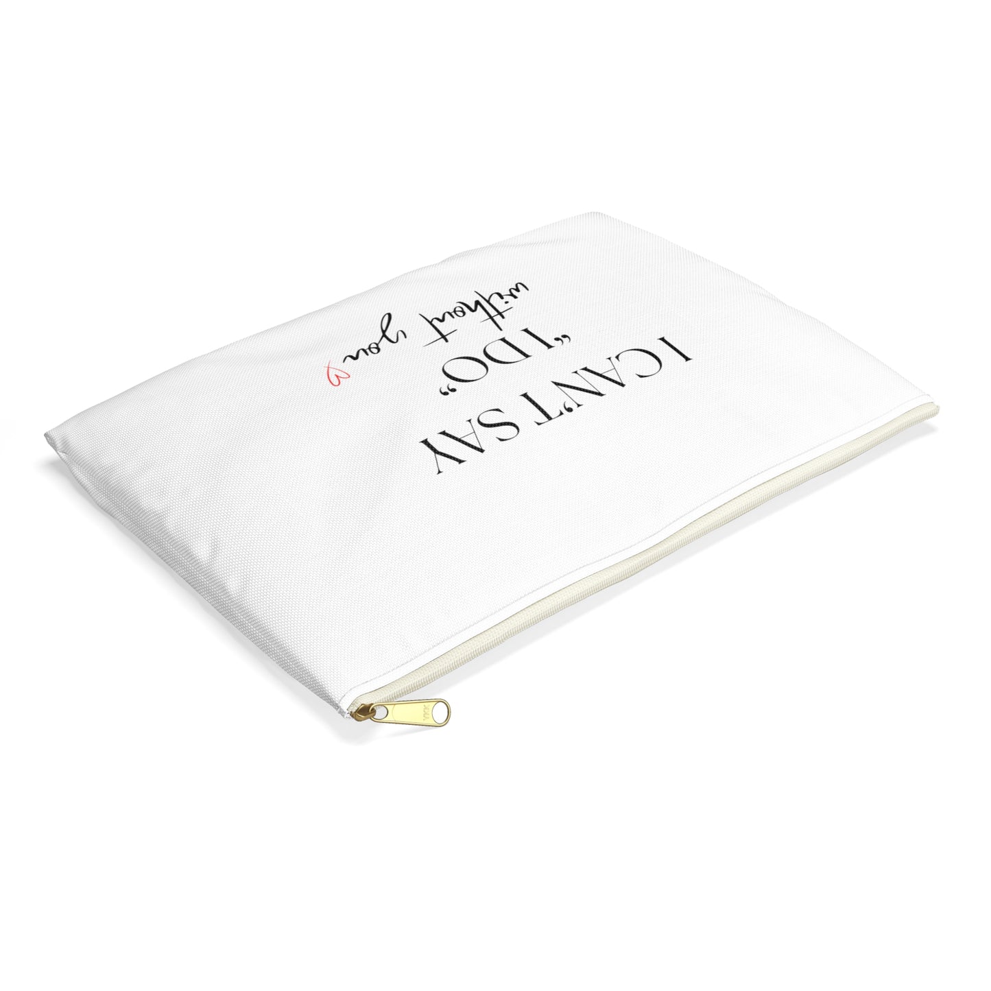 I can't say I do without YOU Bag