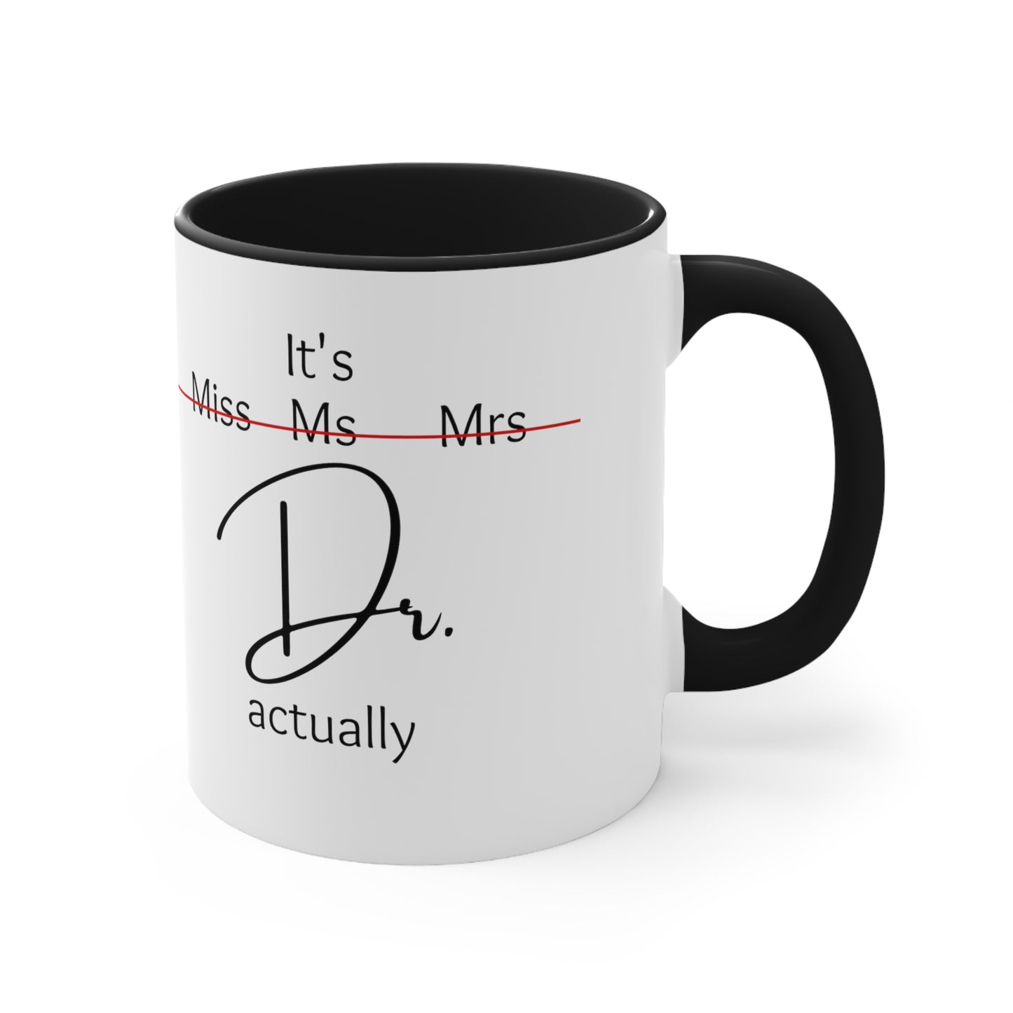 Its doctor actually, female doctor mug, Coffee tea Mug, 11oz