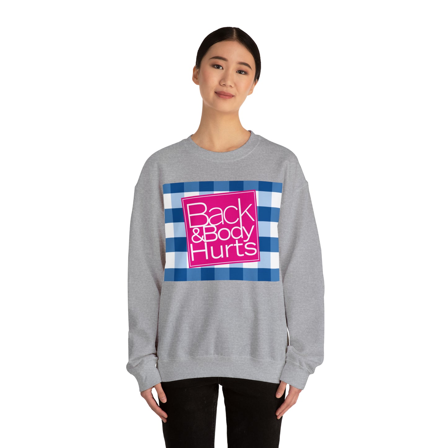 Back and Body Hurts Sweatshirt, Sweatshirt, Unisex Heavy Blend Sweater, Gift for mom, Christmas gift