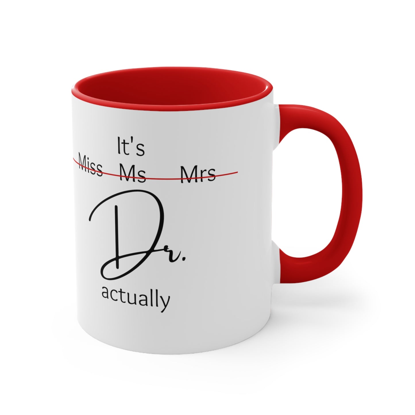 Its doctor actually, female doctor mug, Coffee tea Mug, 11oz