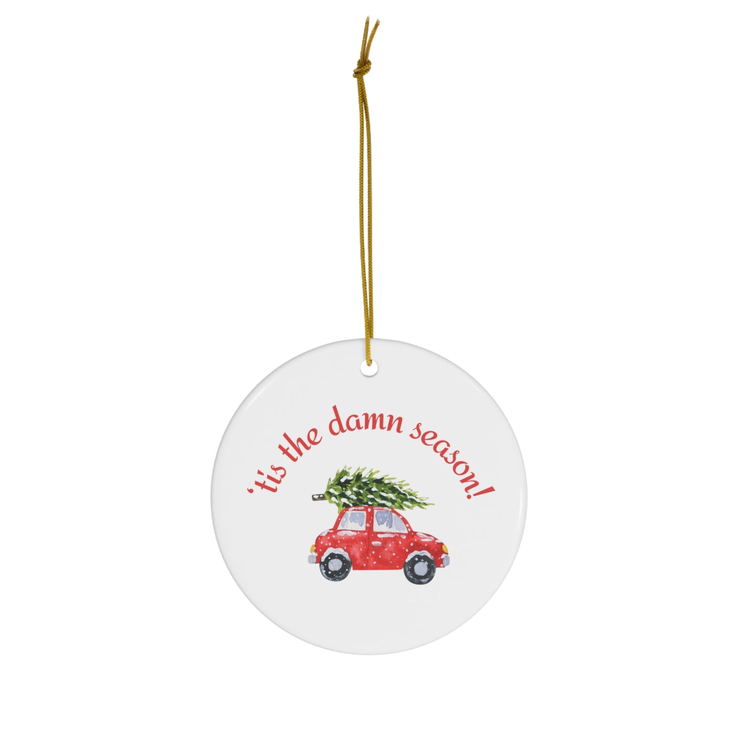 Tis the damn Season Christmas ornament, Holiday Ornament, Funny Gift, Christmas Tree Decoration, 4 Shapes