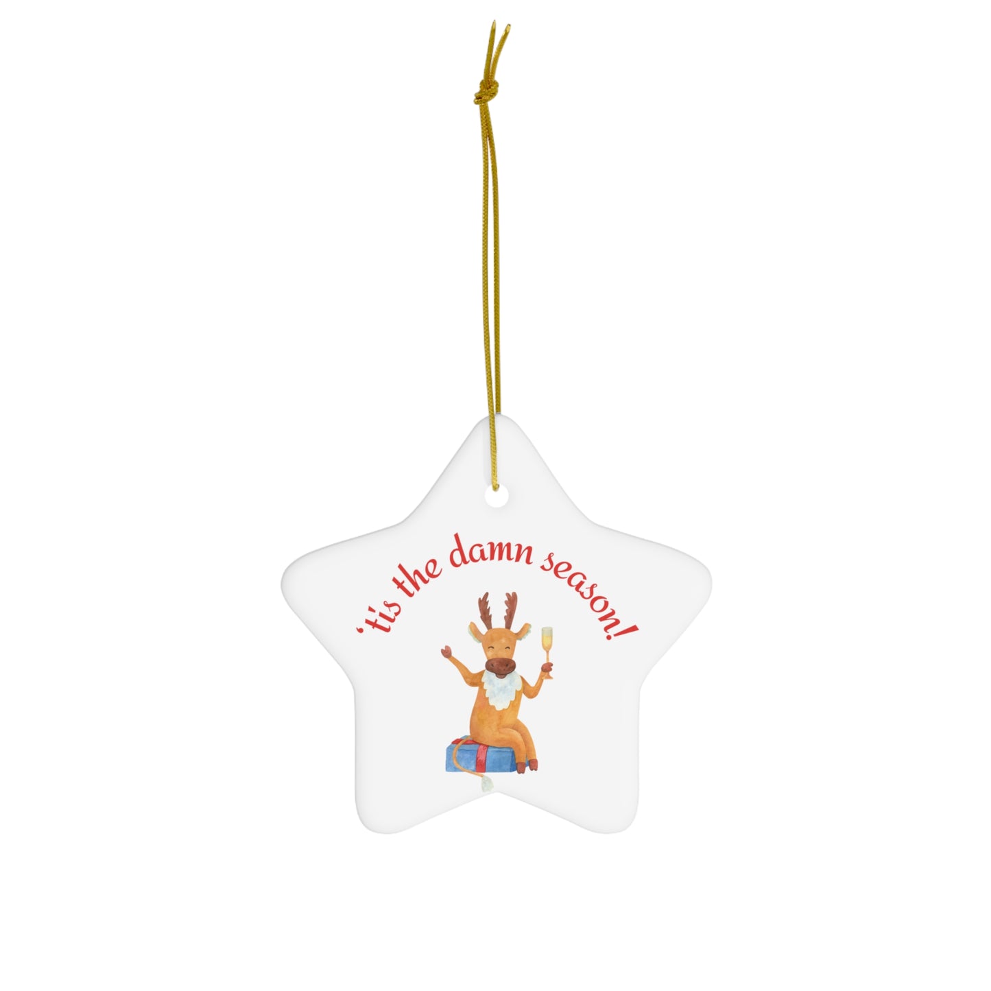 Tis the damn Season Christmas ornament, Holiday Ornament, Funny Gift, Christmas Tree Decor, 4 Shapes, Drinking Reindeer, Funny Reindeer