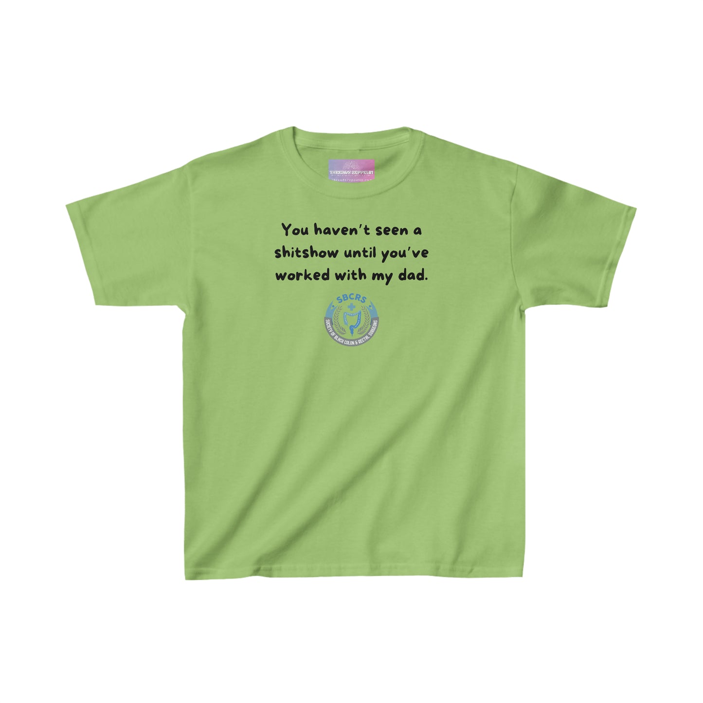 You Haven't Seen a ShitShow Until You've Worked with My DAD, Kids Heavy Cotton Tee