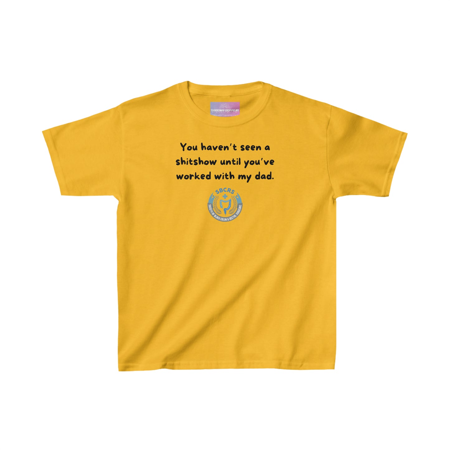 You Haven't Seen a ShitShow Until You've Worked with My DAD, Kids Heavy Cotton Tee