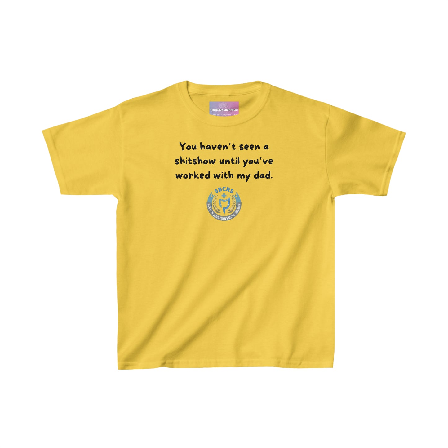 You Haven't Seen a ShitShow Until You've Worked with My DAD, Kids Heavy Cotton Tee
