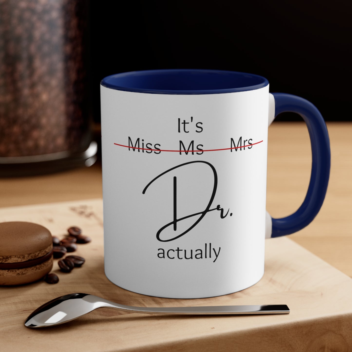 Its doctor actually, female doctor mug, Coffee tea Mug, 11oz
