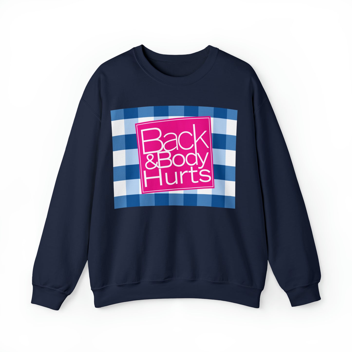Back and Body Hurts Sweatshirt, Sweatshirt, Unisex Heavy Blend Sweater, Gift for mom, Christmas gift