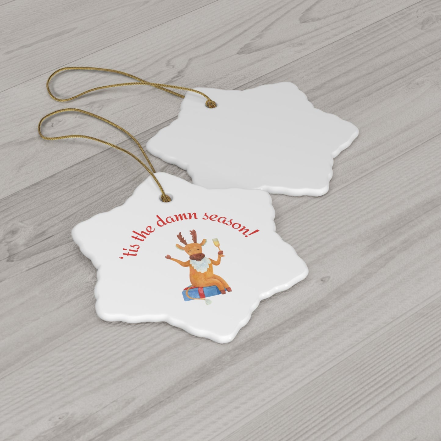 Tis the damn Season Christmas ornament, Holiday Ornament, Funny Gift, Christmas Tree Decor, 4 Shapes, Drinking Reindeer, Funny Reindeer