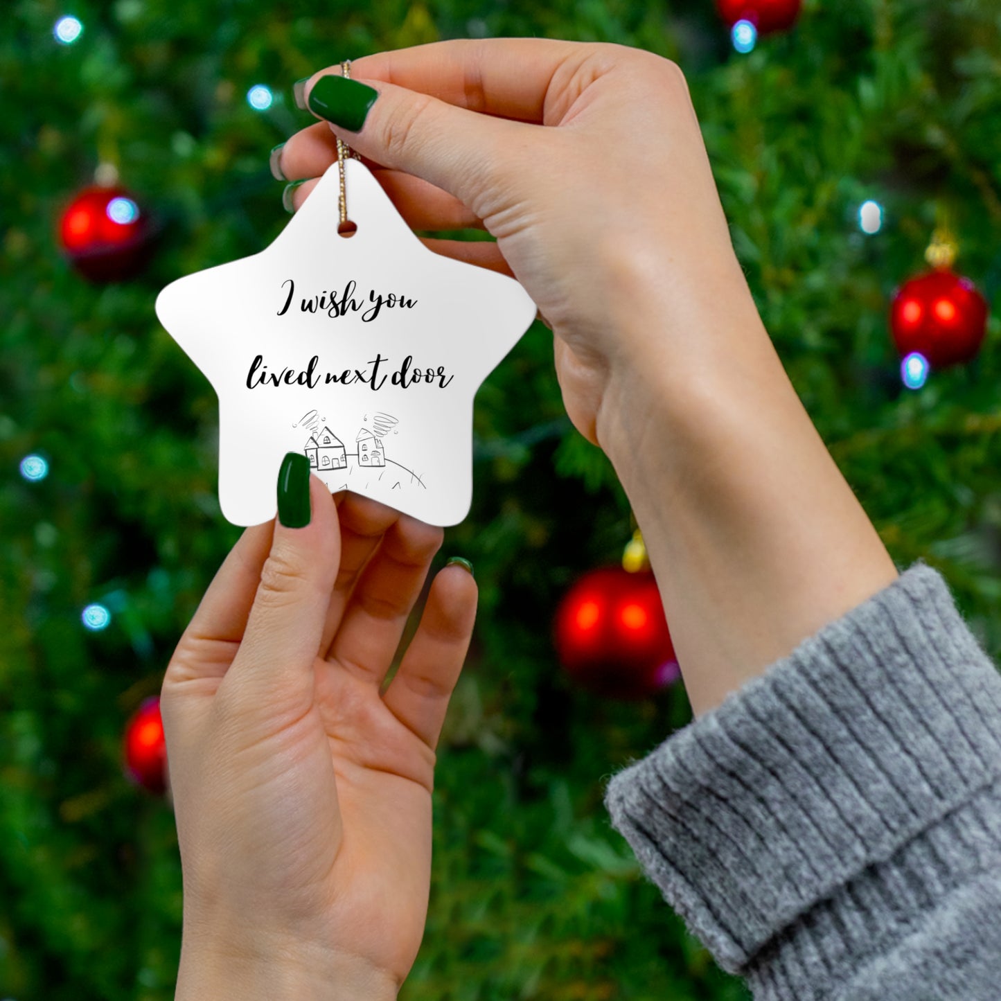 I Wish You Lived Next Door Ceramic Ornament, 4 Shapes