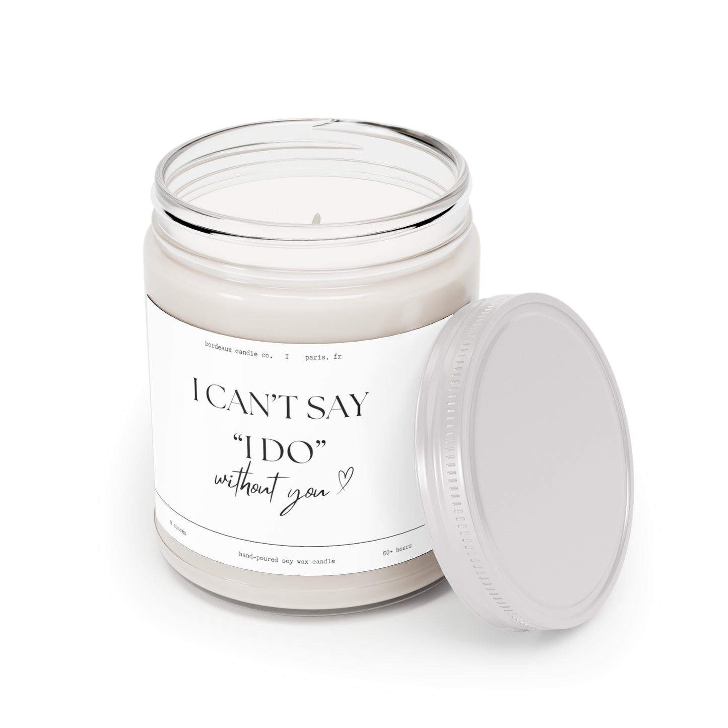 I Can't Say I do Without YOU, Scented Candle, 9oz