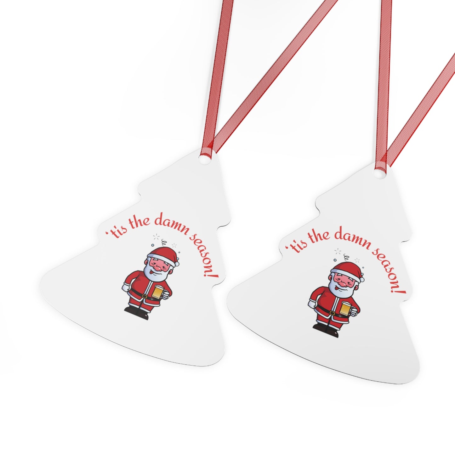 Tis the Damn Season,4 shapes, Bell, Oval, Round, Tree, two-sided