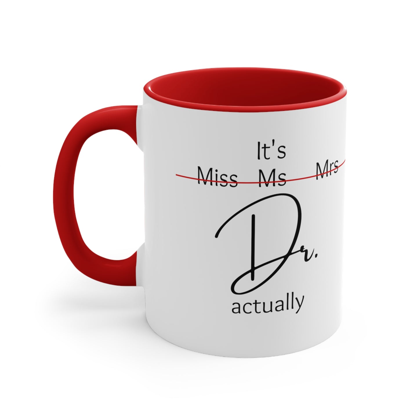 Its doctor actually, female doctor mug, Coffee tea Mug, 11oz