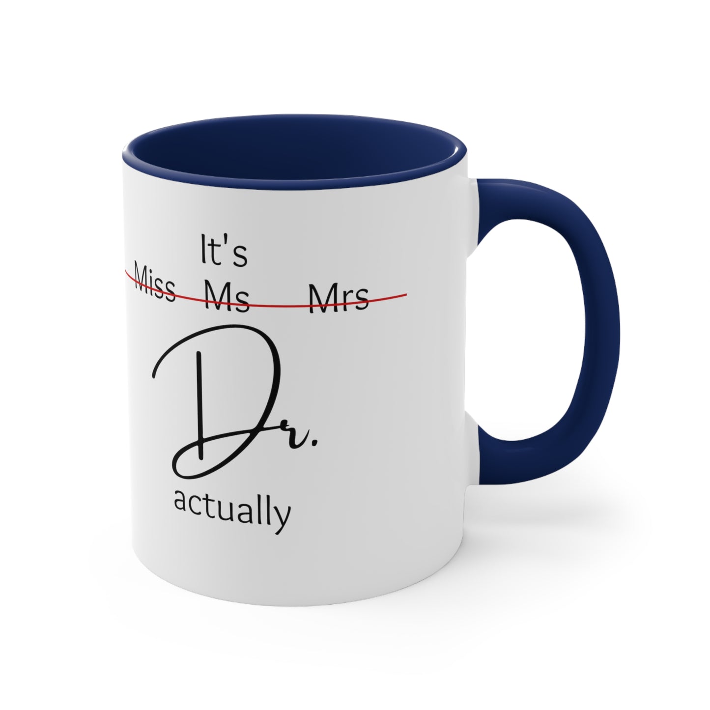 Its doctor actually, female doctor mug, Coffee tea Mug, 11oz