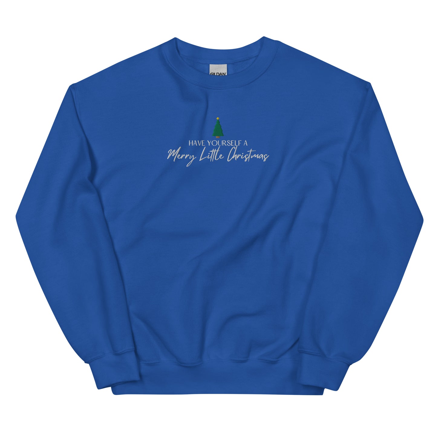 Have Yourself a Merry Little Christmas Embroidered Unisex Sweatshirt