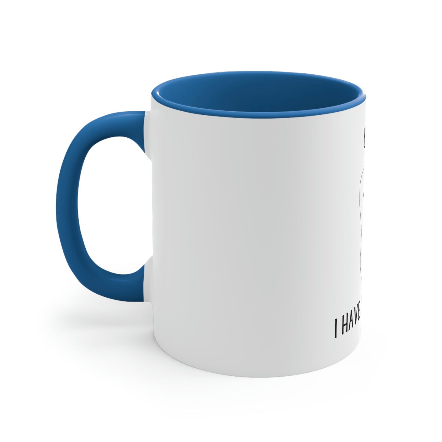 Be Kind...I Have Fillings Too! Accent Coffee Mug, 11oz, 5 colors available