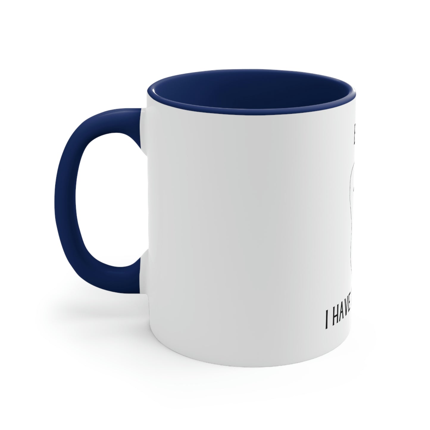 Be Kind...I Have Fillings Too! Accent Coffee Mug, 11oz, 5 colors available