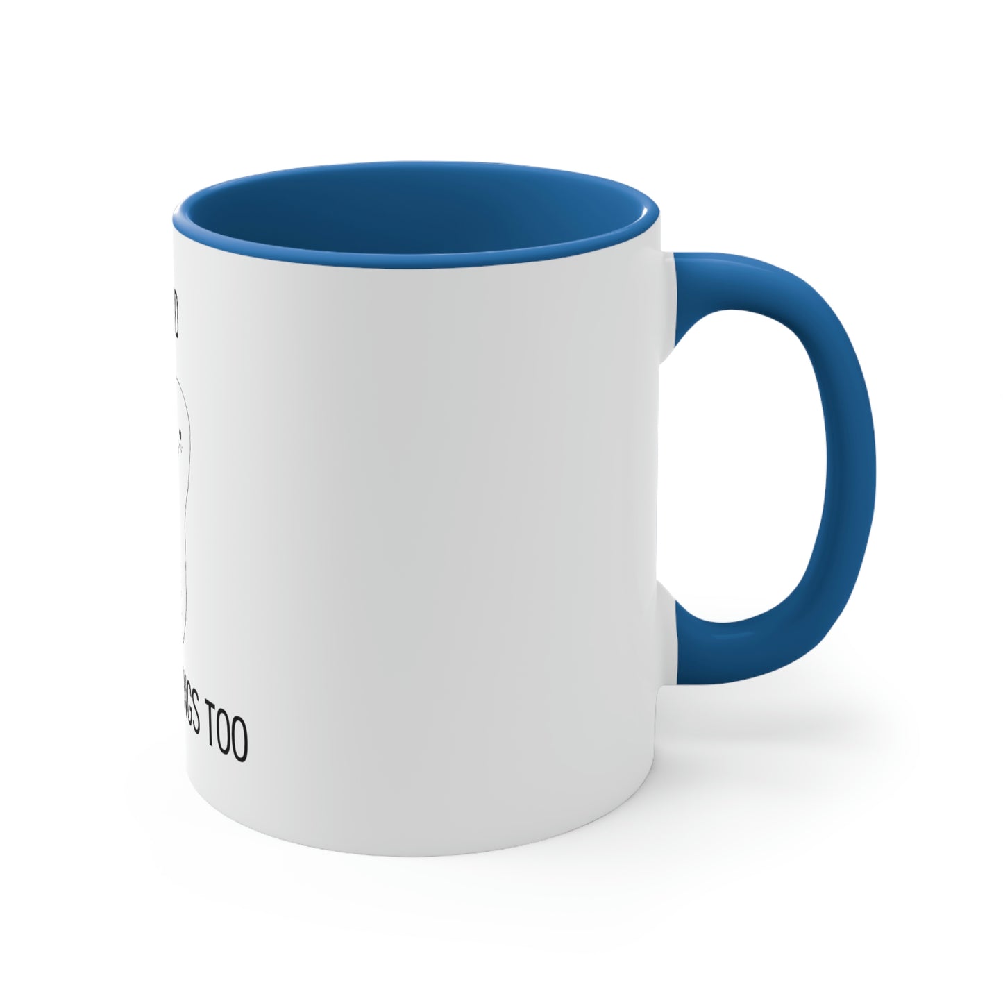Be Kind...I Have Fillings Too! Accent Coffee Mug, 11oz, 5 colors available