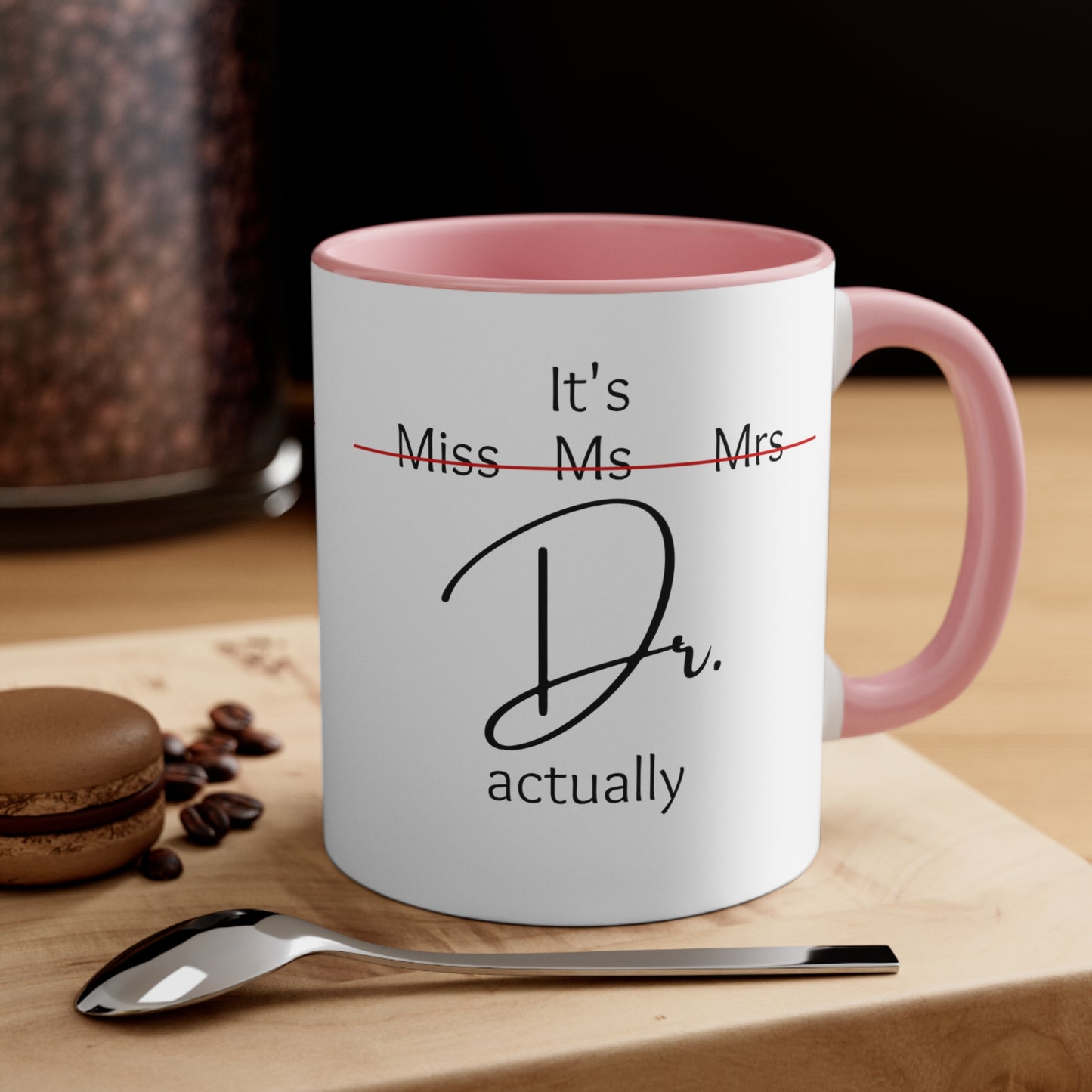 Its doctor actually, female doctor mug, Coffee tea Mug, 11oz