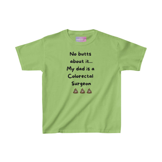 No Butts About it, My Dad is a Colorectal Surgeon, Kids Heavy Cotton Tee