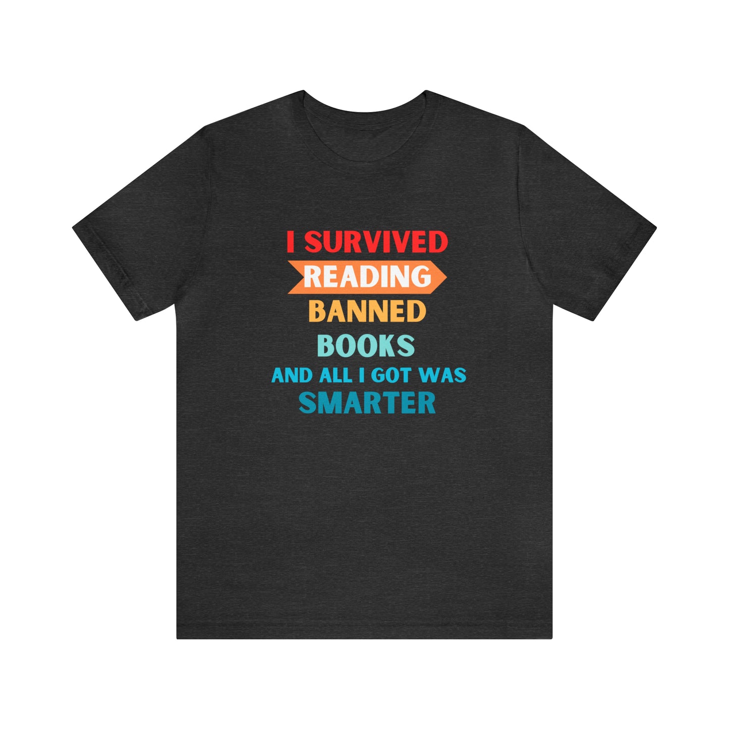 I Survived Reading Banned Books And All I Got Was Smarter, Library Tshirt, book lover, bookish, librarian gift, gift for reader