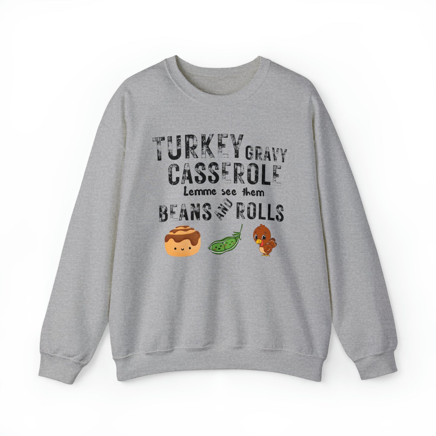Funny Turkey Thanksgiving Unisex Crewneck Sweatshirt, Turkey Gravy Beans and Rolls, Casserole Sweatshirt