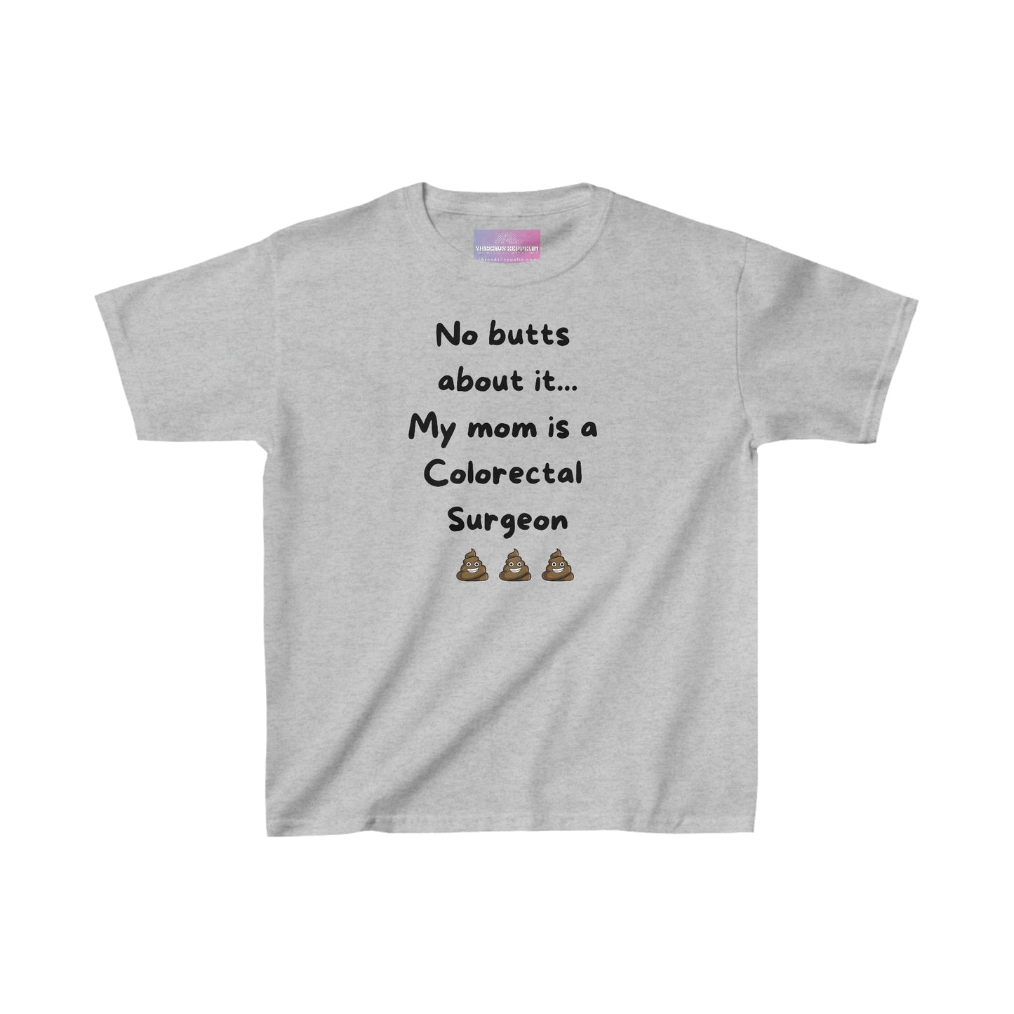 No Butts About it, My Mom is a Colorectal Surgeon, Kids Heavy Cotton Tee
